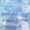 Voor jou is mijn droom - Hans Bouma, Frank Baggerman (ISBN 9789461492807)