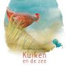 Kuiken en de zee - Thea Dubelaar (ISBN 9789082308662)