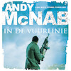 In de vuurlinie - Andy McNab (ISBN 9789046171448)