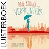 Versplinterd - Dani Atkins (ISBN 9789026147975)