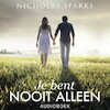Je bent nooit alleen - Nicholas Sparks (ISBN 9789463627030)
