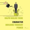 Character - Building Thought Power - Ralph Waldo Trine (ISBN 9788711676097)