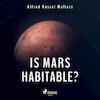 Is Mars Habitable? - Alfred Russel Wallace (ISBN 9788726471878)