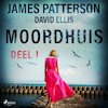 Moordhuis - Deel 1 - James Patterson, David Ellis (ISBN 9788726506259)