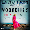 Moordhuis - Deel 2 - James Patterson, David Ellis (ISBN 9788726506266)