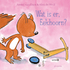 Wat is er, Eekhoorn? - Arend van Dam (ISBN 9789021683720)