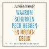 Waarom schurken pech hebben en helden geluk - Jurriën Hamer (ISBN 9789403168111)