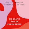 Biografie van de baarmoeder - Marlies Bongers, Corien van Zweden (ISBN 9789029546300)