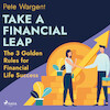 Take a Financial Leap: The 3 Golden Rules for Financial Life Success - Pete Wargent (ISBN 9788728276853)