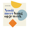 Nooit meer bang op je werk - Jolein de Rooij (ISBN 9789026360725)