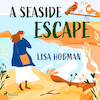 A Seaside Escape - Lisa Hobman (ISBN 9788728287149)
