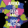 Afrika is geen land - Dipo Faloyin (ISBN 9789403107622)