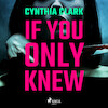 If You Only Knew - Cynthia Clark (ISBN 9788728287613)