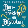Aantrekken en afstoten - Tess Bleeker (ISBN 9789047208488)