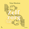 Zelfzorg is het begin van alles - Nina Mouton (ISBN 9789401489409)