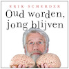 Oud worden, jong blijven - Erik Scherder (ISBN 9789025316334)