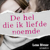 De hel die ik liefde noemde - Lena Bivner (ISBN 9789180193634)