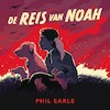 De reis van Noah - Phil Earle (ISBN 9789026625831)