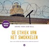 Ethiek van het smokkelen - Anne van der Bijl (ISBN 9789059998810)