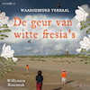 De geur van witte fresia's - Willemien Bloemink (ISBN 9789180517959)