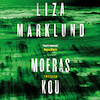 Moeraskou - Liza Marklund (ISBN 9789044549317)