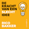 De kracht van een slecht idee - Rico Bakker (ISBN 9789180518185)