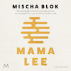 Mama Lee - Mischa Blok (ISBN 9789052865638)
