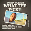 What the f*ck?! - Saskia Wolters (ISBN 9789180518352)