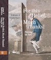 For this Relief, Many Thanks ... - Johan Mattelaer (ISBN 9789462987326)