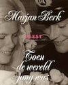 Toen de wereld jong was - Marjan Berk (ISBN 9789045038520)