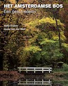 Het Amsterdamse Bos - Een geschiedenis - Sofia Dupon, Jouke van der Werf (ISBN 9789068687811)