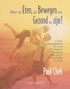 Hoe te Eten, te Bewegen en Gezond te zijn! - Paul Chek (ISBN 9789079872954)