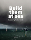 Build them at sea - Chris Westra (ISBN 9789082300420)