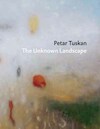 Petar Tuskan - The Unknown Landscape - Mischa Andriessen (ISBN 9789062168583)