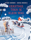 Kerstmis toen ik klein was - Astrid Lindgren (ISBN 9789021683744)