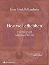 Hoe we liefhebben - John Mark Falkenhain (ISBN 9789463714631)