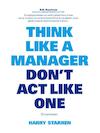 Think like a manager, don't act like one - Harry G. Starren (ISBN 9789063693855)