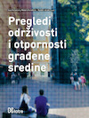 Pregledi održivosti i otpornosti građene sredine - Saja Kosanović, Nevena Novaković, Alenka Fikfak (ISBN 9789463660884)