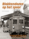 Blokkendozen op het spoor - Carel van Gestel (ISBN 9789462585133)