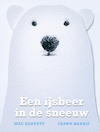 Een ijsbeer in de sneeuw - Mac Barnett (ISBN 9789021683706)