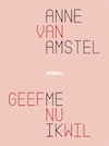 Geef me nu ik wil - Anne van Amstel (ISBN 9789046820636)