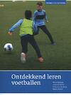 Ontdekkend leren voetballen - Wytse Walinga, Jeroen Koekoek, Stefan Luchtenberg, Dennis Rosink (ISBN 9789071902253)