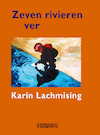 Zeven rivieren ver - Karin Lachmising (ISBN 9789062657544)