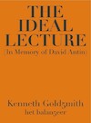 The Ideal Lecture (In Memory of David Antin) - Kenneth Goldsmith (ISBN 9789079202522)