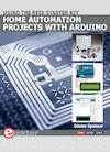 Home Automation Projects with Arduino Home Automation Projects with Arduino - Gunter Spanner (ISBN 9781907920608)