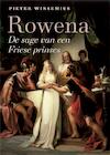 Rowena - De sage van een Friese prinses - Pieter Winsemius (ISBN 9789492052216)