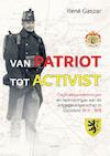 Van patriot tot activist - René Gaspar, Roelof I.J.A. Gaspar, Renaat J.G.A.A. Gaspar (ISBN 9789463382687)