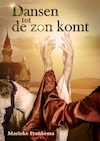 Dansen tot de zon komt - Marieke Frankema (ISBN 9789492337443)