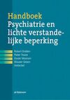 Handboek psychiatrie en lichte verstandelijke beperking - Robert Didden, Pieter Troost, Xavier Moonen, Wouter Groen (ISBN 9789024441037)