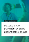 De zorg is van de patiënten en de zorgprofessionals! - Guus van Montfort (ISBN 9789085602422)